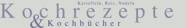 Kartoffeln, Reis, Nudeln